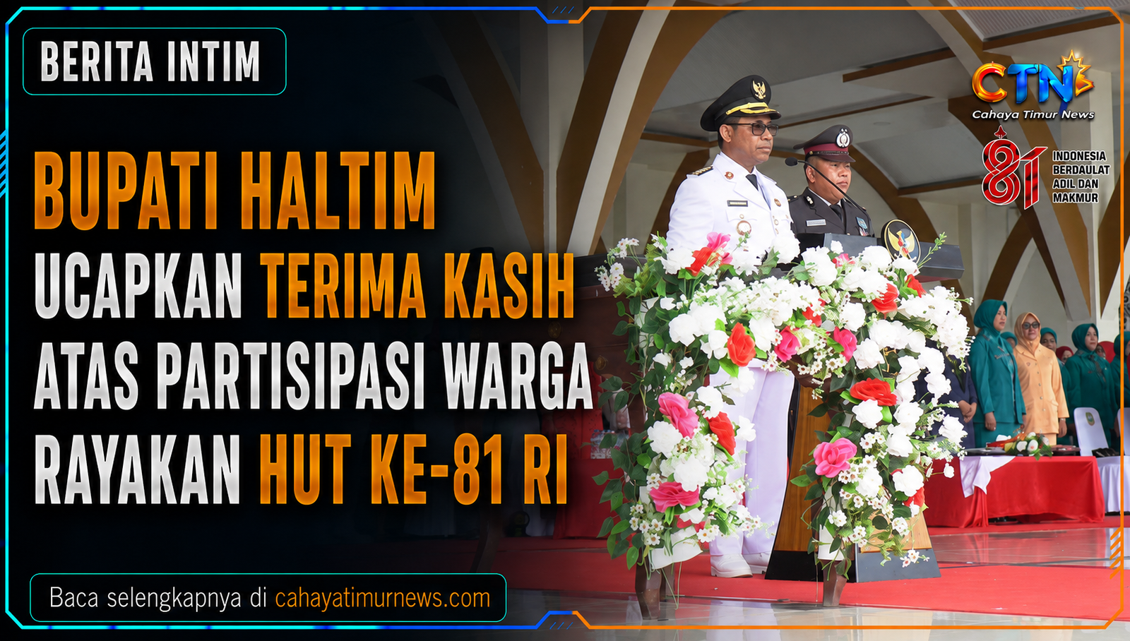 Bupati Haltim Ucapkan Terima Kasih atas Partisipasi Warga Rayakan HUT ke-81 RI