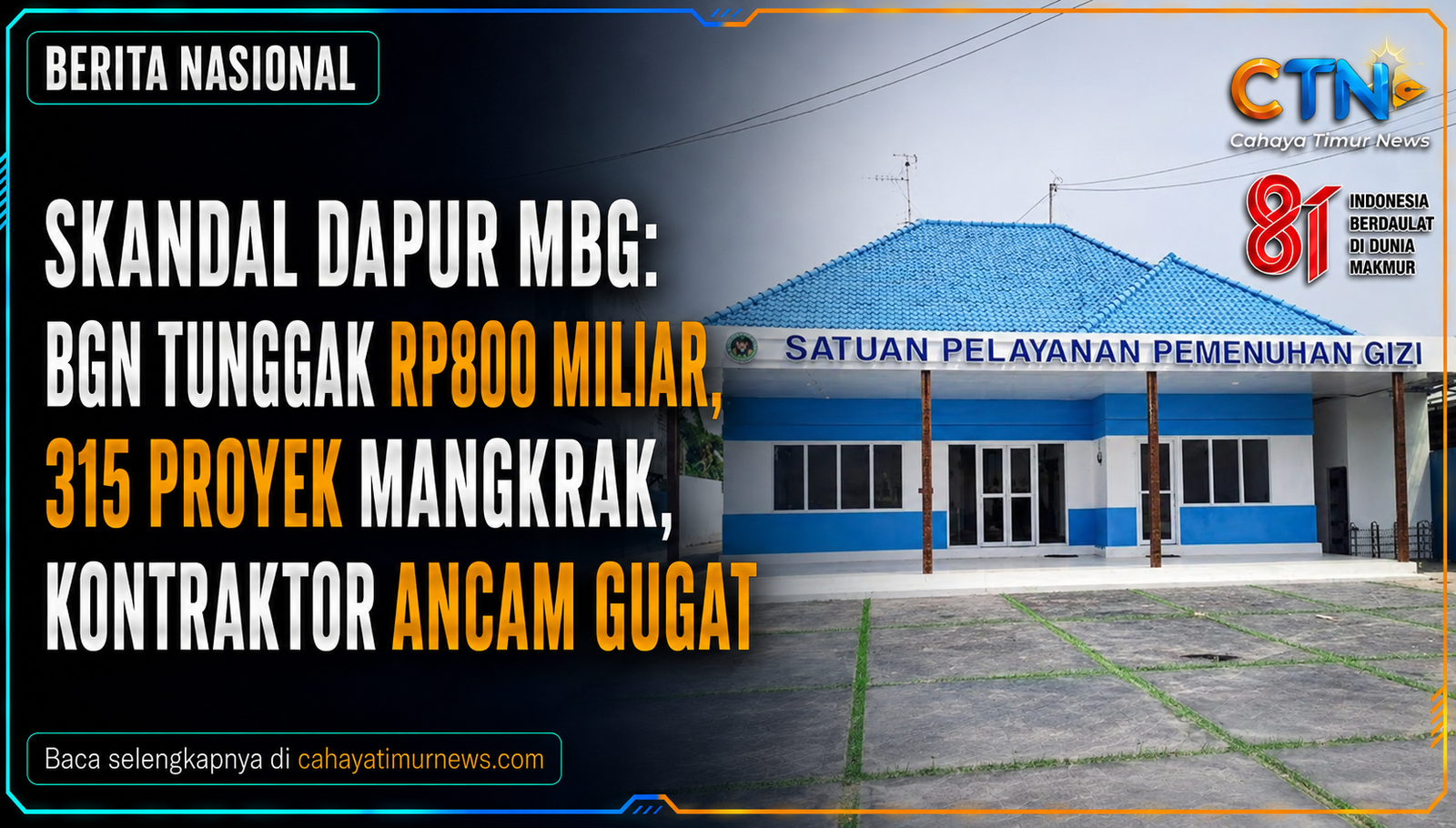 Skandal Dapur MBG : BGN Tunggak Rp800 Miliar, 315 Proyek Mangkrak, Kontraktor Ancam Gugat
