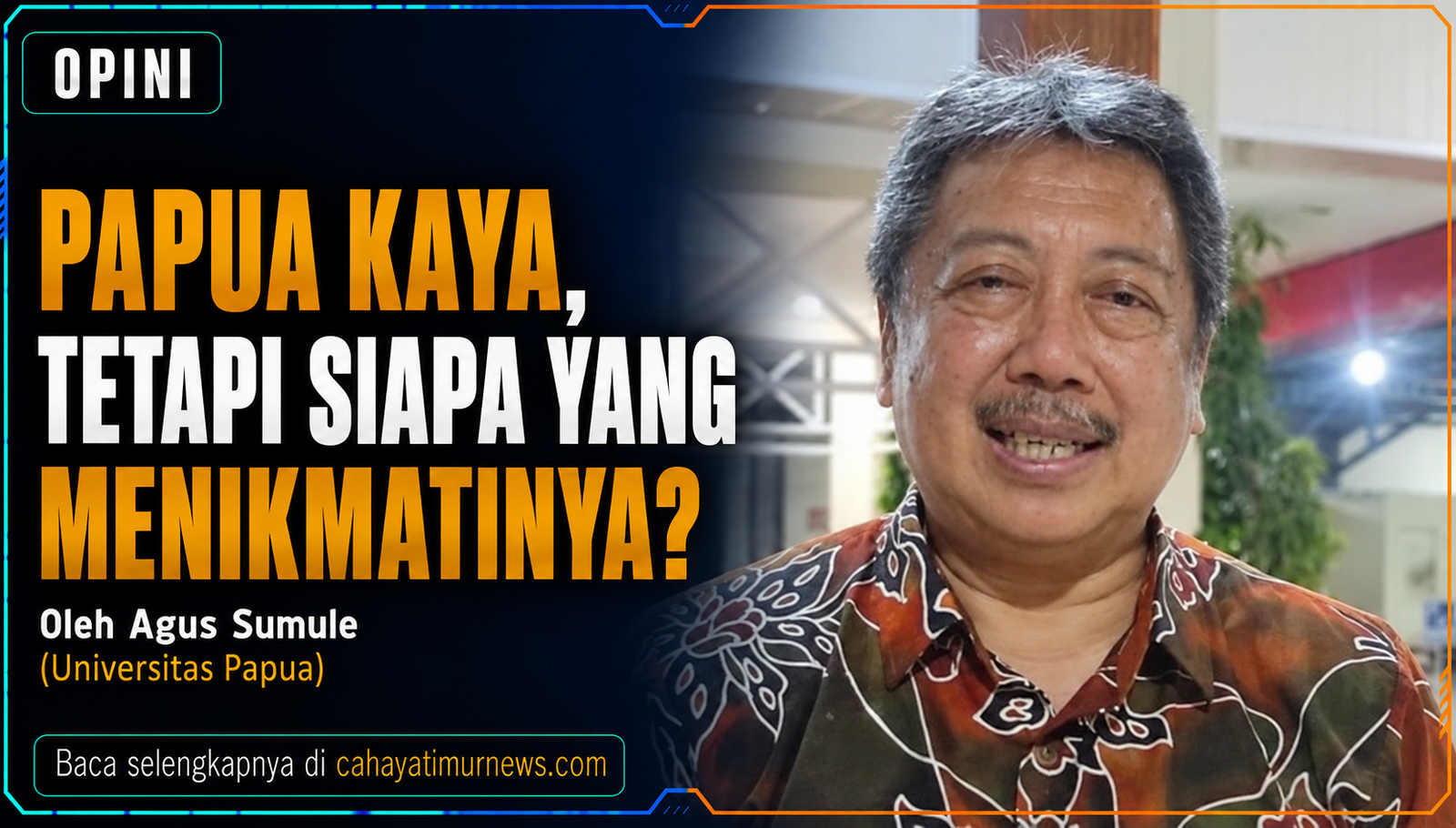 Papua Kaya, Tetapi Siapa Yang Menikmatinya?