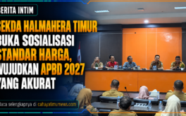 Sekda Halmahera Timur Buka Sosialisasi Standar Harga, Wujudkan APBD 2027 yang Akurat