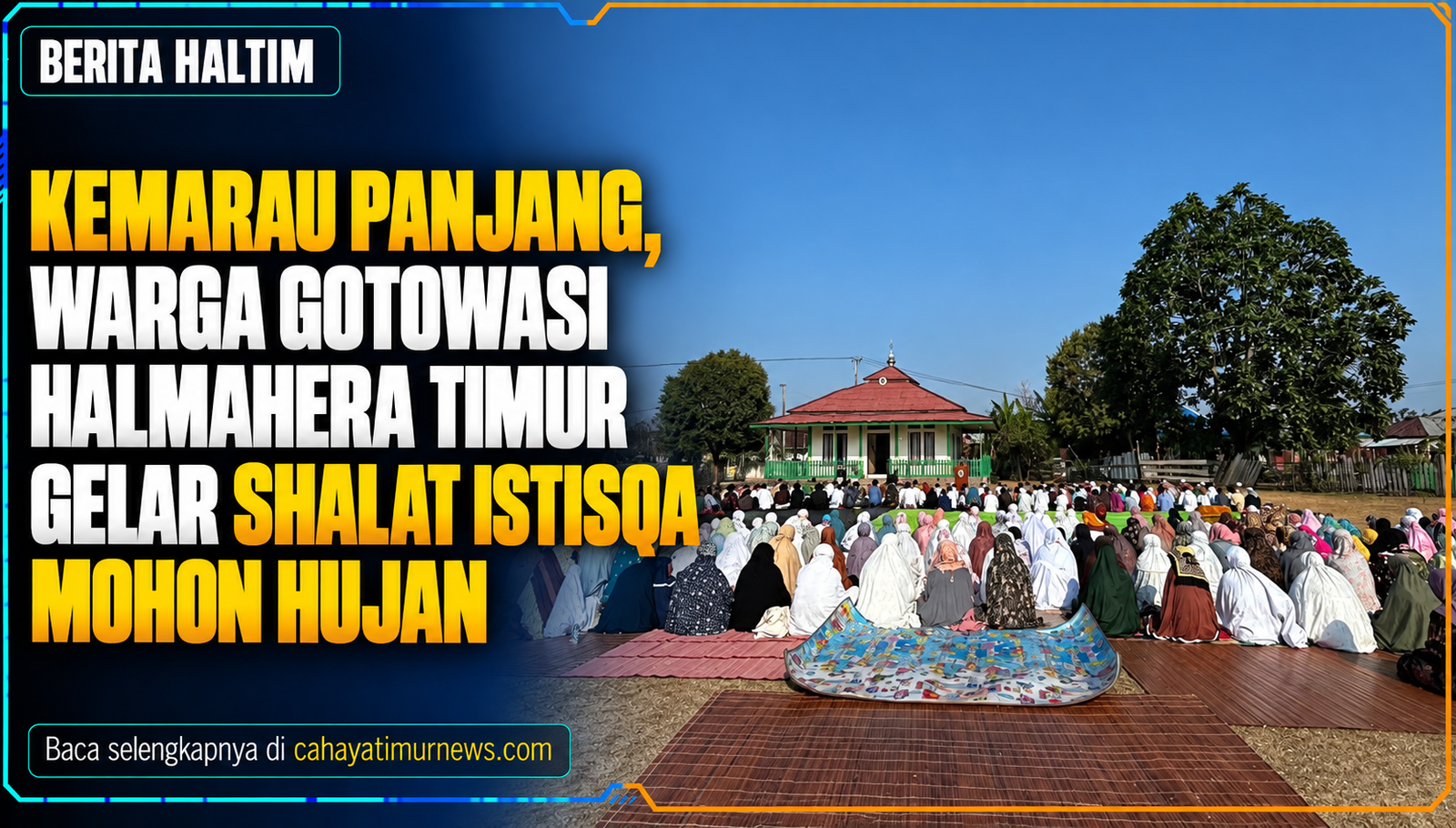 Kemarau Panjang, Warga Gotowasi Halmahera Timur Gelar Shalat Istisqa Mohon Hujan